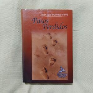 Pasos perdidos (Firmado y dedicado por el autor), de Juan José Martínez Ferra