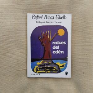 Raíces del Edén, de Rafael Muñoa Gibello