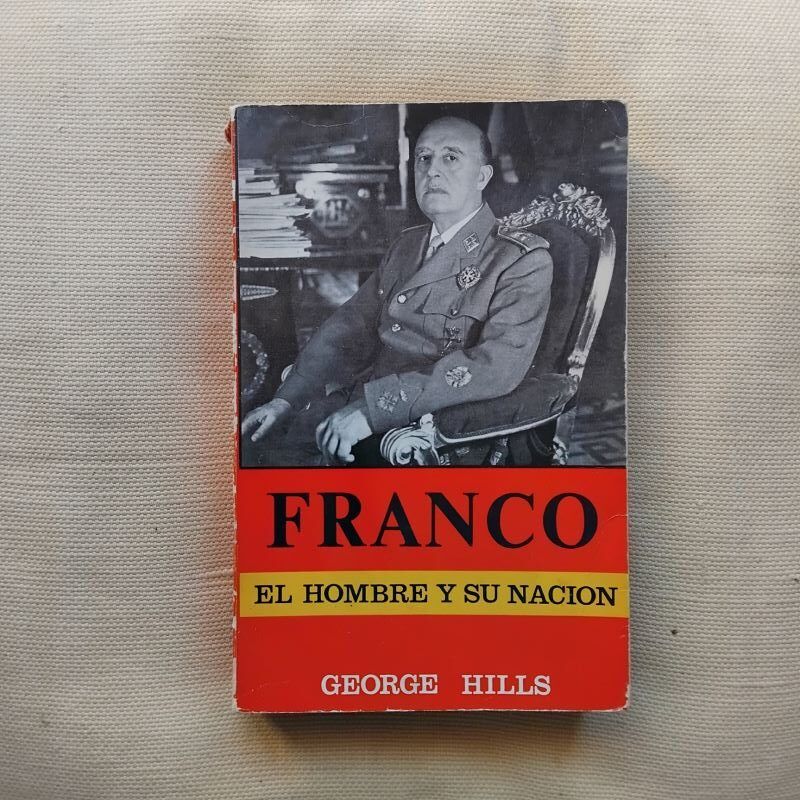 Franco. El hombre y su nación, de George Hills
