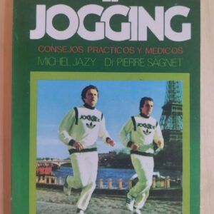 El jogging. Consejos prácticos y médicos, de Michel Jazy y Pierre Sagnet