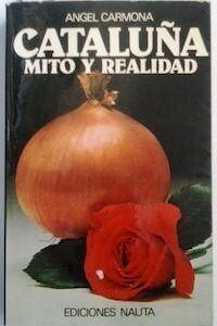 Cataluña, mito y realidad, de Ángel Carmona