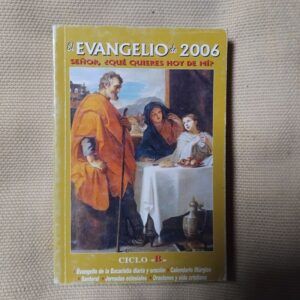 Evangelio 2006. Señor, ¿qué quieres hoy de mí?