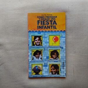 Cómo preparar y animar una fiesta infantil, de Alicia Perris