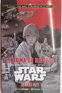 Star wars. El arma de un jedi. Una aventura de Luke Skywalker, de Jason Fry