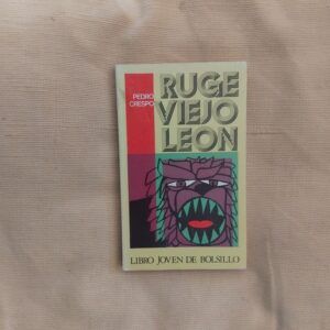 Ruge, viejo león, de Pedro Crespo
