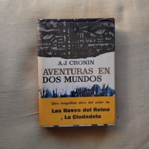 Aventuras en dos mundos, de A. J. Cronin