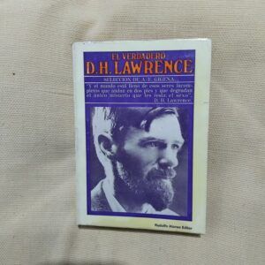 El verdadero D.H. Lawrence. (Selección, prólogo y notas de A. E. Gigena)