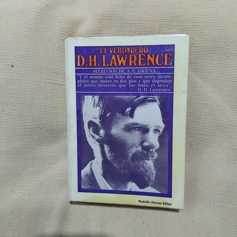 El verdadero D.H. Lawrence. (Selección, prólogo y notas de A. E. Gigena)