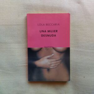 Una mujer desnuda, de Lola Beccaria