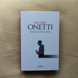 Dejemos hablar al viento, de Juan Carlos Onetti