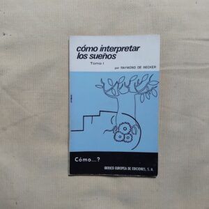 Cómo interpretar los sueños tomo I, de Raymond de Becker