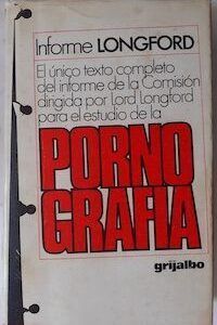 La pornografía. Informe Longford, de Lord Longford