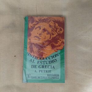 Introducción al estudio de Grecia. Historia, antigüedades y literatura, de A. Petrie