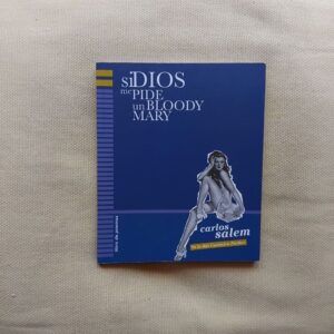 Si Dios me pide un bloody mary, de Carlos Salem