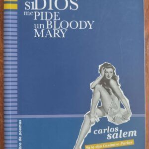 Si Dios me pide un bloody mary, de Carlos Salem