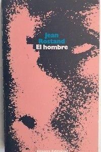 El hombre, de Jean Rostand