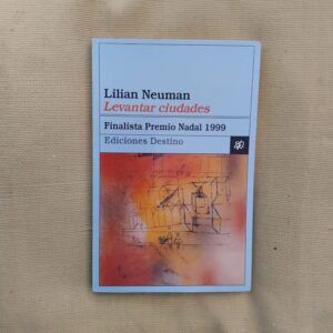 Levantar ciudades, de Lilian Neuman
