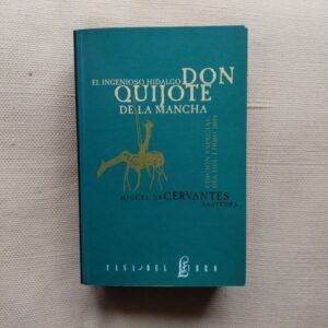 El ingenioso hidalgo Don Quijote de La Mancha, de Miguel de Cervantes Saavedra