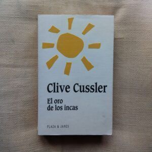 El oro de los incas (Serie Dirk Pitt 12), de Clive Cussler