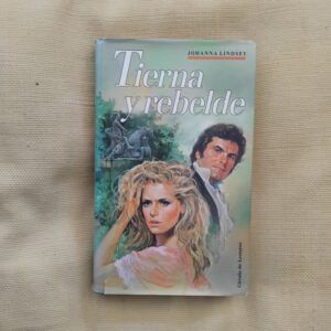 Tierna y rebelde (La Saga de los Malory, II), de Johanna Lindsey