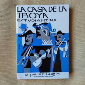La casa de la Troya. Estudiantina, de Alejandro Pérez Lugín