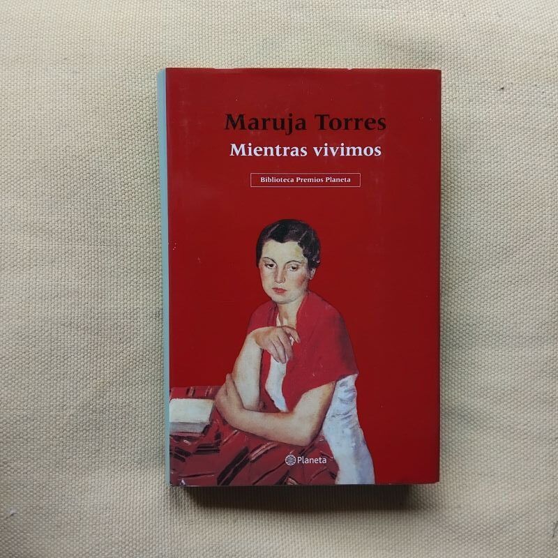 Mientras vivimos, de Maruja Torres