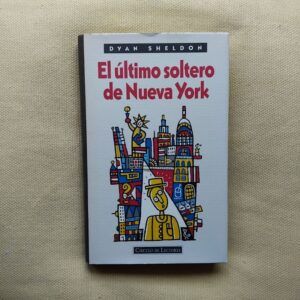 El último soltero de Nueva York, de Dyan Sheldon