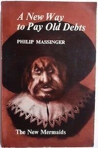 A New Way to Pay Old Debts, by Philip Massinger