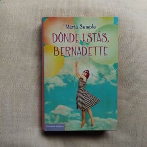 Dónde estás, Bernadette, de Maria Semple