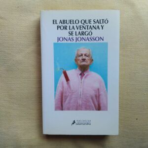 El abuelo que saltó por la ventana y se largó, de Jonas Jonasson