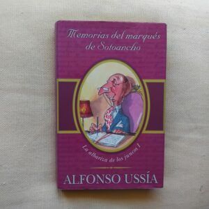 Memorias del marqués de Sotoancho. La albariza de los juncos I, de Alfonso Ussía