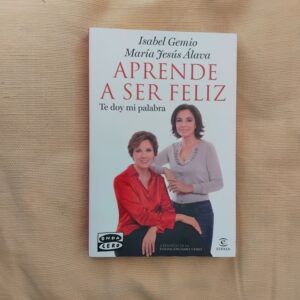 Aprende a ser feliz, de Isabel Gemio y María Jesús Álava