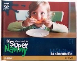 El manual de Super Nanny 01. Hábitos. La alimentación (con DVD)