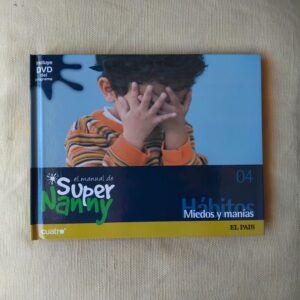 El manual de Super Nanny 4. Hábitos. Miedos y manías (con DVD)