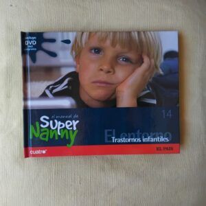El manual de Super Nanny 14. El entorno. trastornos infantiles (con DVD)