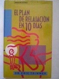 El plan de relajación en 10 días, del Dr. Eric Trimmer