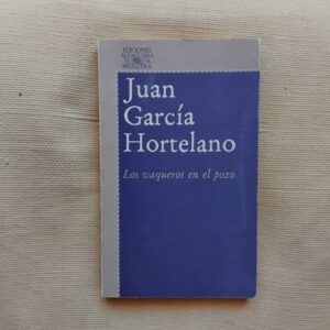 Los vaqueros en el pozo, de Juan García Hortelano
