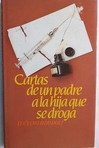 Cartas de un padre a la hija que se droga, de Luciano Doddoli