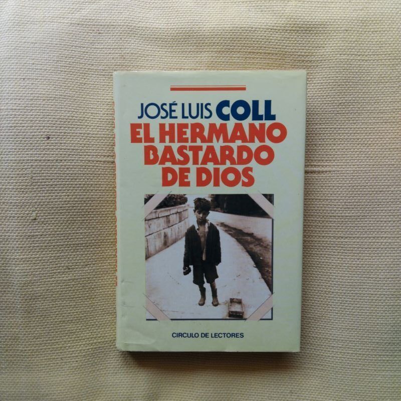 El hermano bastardo de Dios, de José Luis Coll