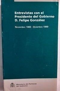 Entrevistas con el presidente del Gobierno D. Felipe González noviembre 1988-diciembre 1989