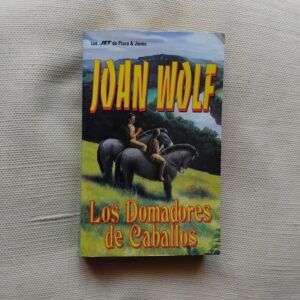 Los domadores de caballos, de Joan Wolf
