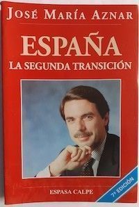 España. La segunda transición, de José María Aznar