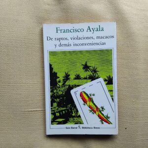 De raptos, violaciones, macacos y demás inconveniencias, de Francisco Ayala