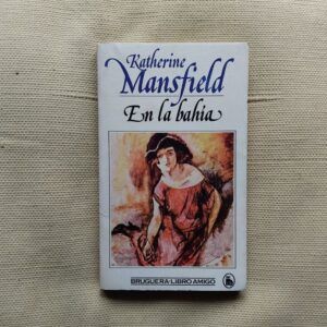 En la bahía / Preludio / Garden-Party / Las hijas del difunto coronel, de Katherine Mansfield