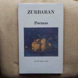 Zurbarán. Poemas, de José Mª. Alonso Gamo