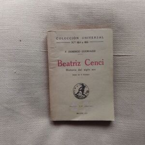 Beatriz Cenci. Historia del siglo XVI (tomo III y último), de F. Domingo Guerrazzi