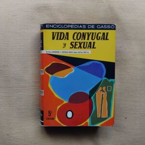 Enciclopedias de Gassó. Vida conyugal y sexual, del Dr. Federico Corominas y Valentín Maragas Roger