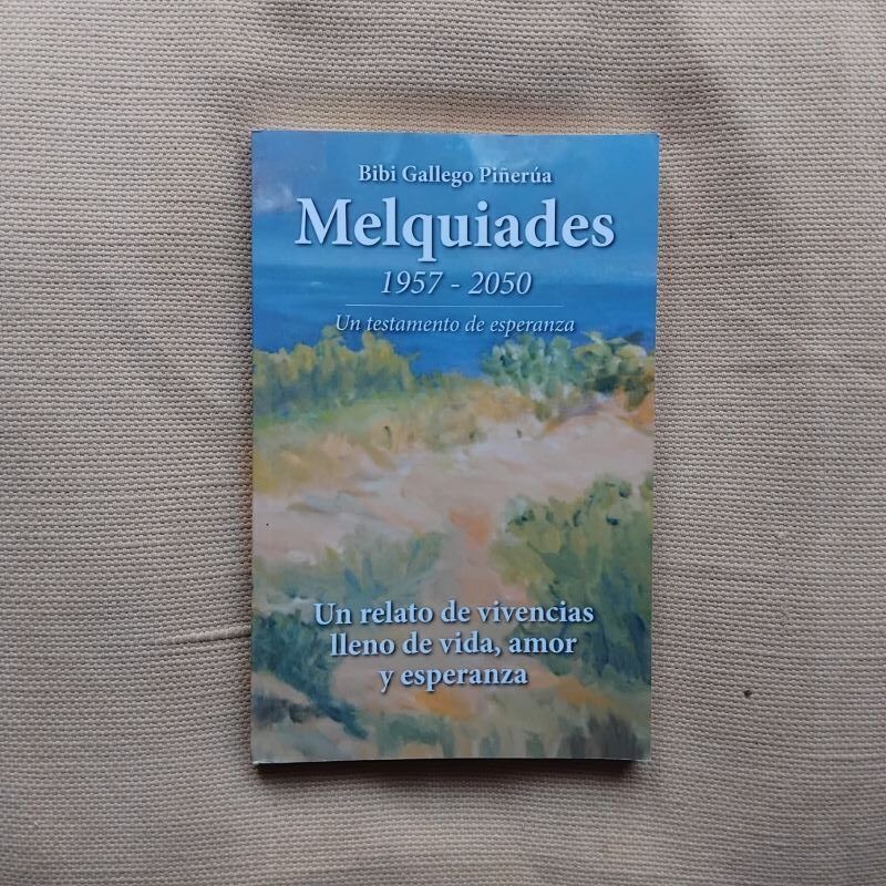 Melquiades 1957-2050. Un testamento de esperanza, de Bibi Gallego Piñerúa
