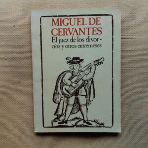 El juez de los divorcios y otros entremeses, de Miguel de Cervantes