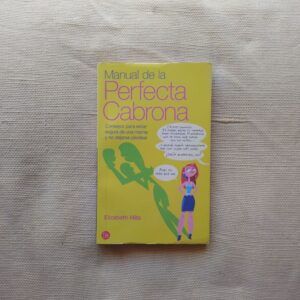 Manual de la perfecta cabrona, de Elizabeth Hilts
